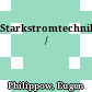 Starkstromtechnik /