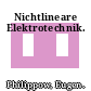 Nichtlineare Elektrotechnik.