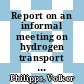 Report on an informal meeting on hydrogen transport and solubility in carbon materials : Aachen, 5. Mai 1988, [E-Book] /