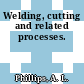 Welding, cutting and related processes.