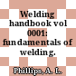 Welding handbook vol 0001: fundamentals of welding.