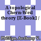 A topological Chern-Weil theory [E-Book] /
