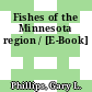 Fishes of the Minnesota region / [E-Book]