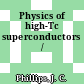 Physics of high-Tc superconductors /