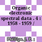 Organic electronic spectral data . 4 : 1958 - 1959 /