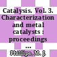 Catalysis. Vol. 3. Characterization and metal catalysts : proceedings of the ninth International Congress on Catalysis, Calgary, 1988 /