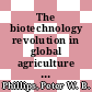 The biotechnology revolution in global agriculture : innovation, invention, and investment in the canola industry [E-Book] /