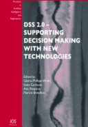 DSS 2.0 - supporting decision making with new technologies [E-Book] /