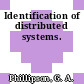 Identification of distributed systems.