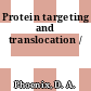Protein targeting and translocation /