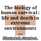 The biology of human survival : life and death in extreme environments [E-Book] /