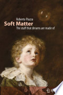 Soft Matter [E-Book] : The stuff that dreams are made of /