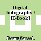 Digital holography / [E-Book]