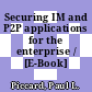 Securing IM and P2P applications for the enterprise / [E-Book]