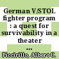 German V/STOL fighter program : a quest for survivability in a theater nuclear environment [E-Book] /