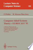 Computer aided systems theory. 1991, 2 : EUROCAST : international workshop on computer aided systems theory, proceedings : a selection of papers : Krems, 15.04.91-19.04.91.