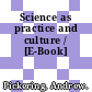 Science as practice and culture / [E-Book]
