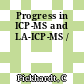 Progress in ICP-MS and LA-ICP-MS /