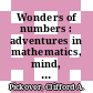 Wonders of numbers : adventures in mathematics, mind, and meaning [E-Book] /