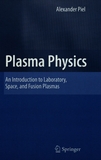 Plasma physics : an introduction to laboratory, space, and fusion plasmas /
