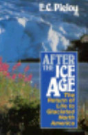 After the Ice Age : the return of life to glaciated North America /