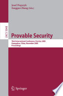 Provable Security [E-Book] : Third International Conference, ProvSec 2009, Guangzhou, China, November 11-13, 2009. Proceedings /