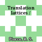 Translation lattices /