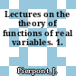 Lectures on the theory of functions of real variables. 1.