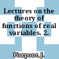 Lectures on the theory of functions of real variables. 2.