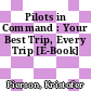 Pilots in Command : Your Best Trip, Every Trip [E-Book]
