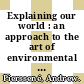 Explaining our world : an approach to the art of environmental interpretation [E-Book] /