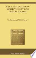 Design and analysis of high efficiency line drivers for xDSL [E-Book] /