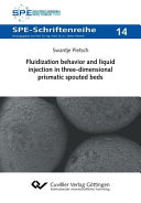 Fluidization behavior and liquid injection in three-dimensional prismatic spouted beds [E-Book] /