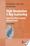 High-Resolution X-Ray Scattering [E-Book] : From Thin Films to Lateral Nanostructures /
