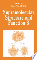 Supramolecular Structure and Function 8 :$bProceedings of the 8th International Summer School of Biophysics: Supramolecular Structure and Function, held September 14-26, 2003, in Rovinj, Croatia [E-Book] /