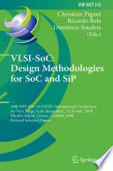 VLSI-SoC: Design Methodologies for SoC and SiP [E-Book] : 16th IFIP WG 10.5/IEEE International Conference on Very Large Scale Integration, VLSI-SoC 2008, Rhodes Island, Greece, October 13-15, 2008, Revised Selected Papers /