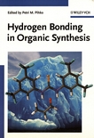 Hydrogen bonding in organic synthesis /