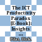 The ICT Productivity Paradox [E-Book]: Insights from Micro Data /