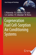 Cogeneration Fuel Cell-Sorption Air Conditioning Systems [E-Book] /