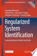 Regularized System Identification [E-Book] : Learning Dynamic Models from Data /