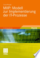 MIIP: Modell zur Implementierung der IT-Prozesse [E-Book] /