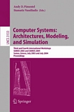 Computer Systems: Architectures, Modeling, and Simulation [E-Book] : Third and Fourth International Workshop, SAMOS 2003 and SAMOS 2004, Samos, Greece, July 21-23, 2003 and July 19-21, 2004, Proceedings /