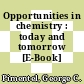 Opportunities in chemistry : today and tomorrow [E-Book] /