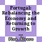 Portugal: Rebalancing the Economy and Returning to Growth Through Job Creation and Better Capital Allocation [E-Book] /
