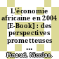L'économie africaine en 2004 [E-Book] : des perspectives prometteuses ? /
