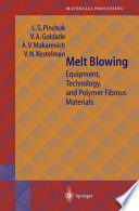 Melt Blowing [E-Book] : Equipment, Technology, and Polymer Fibrous Materials /
