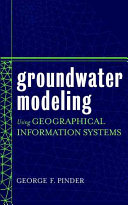 Groundwater modeling : using geographical information systems /
