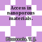 Access in nanoporous materials.