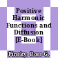 Positive Harmonic Functions and Diffusion [E-Book] /