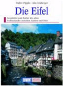 Die Eifel : Geschichte und Kultur des alten Vulkanlandes zwischen Aachen und Trier /